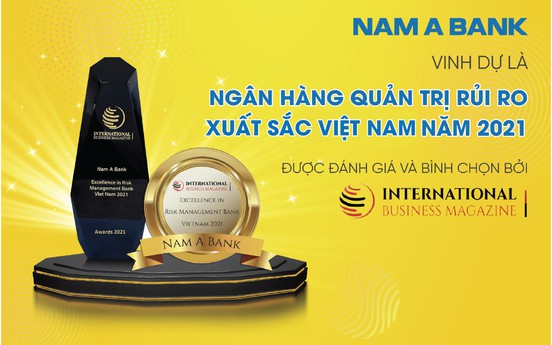 Nam A Bank nhận giải thưởng quốc tế về Ngân hàng quản trị rủi ro xuất sắc Việt Nam năm 2021