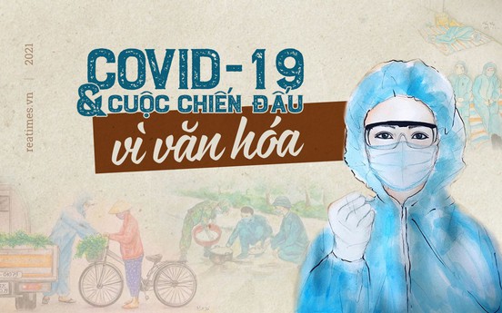 Covid-19 và cuộc chiến đấu vì văn hóa