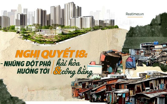 Nghị quyết 18 - Những đột phá hướng tới hài hòa lợi ích và công bằng xã hội