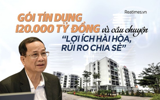 Gói 120.000 tỷ đồng: Nếu thiết kế chính sách theo kiểu “bắt cá leo cây“ thì nguy!