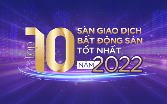 Top 10 sàn giao dịch bất động sản tốt nhất năm 2022