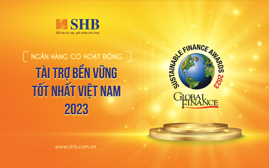 SHB là “Ngân hàng có hoạt động Tài trợ bền vững tốt nhất” Việt Nam 2023
