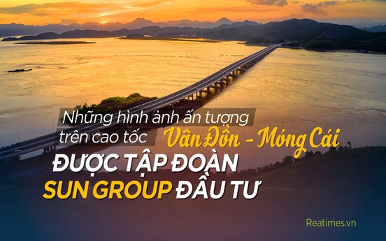 Những hình ảnh ấn tượng trên cao tốc Vân Đồn - Móng Cái được Tập đoàn Sun Group đầu tư