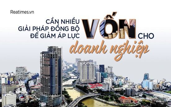 Cần nhiều giải pháp đồng bộ để giảm áp lực vốn cho doanh nghiệp