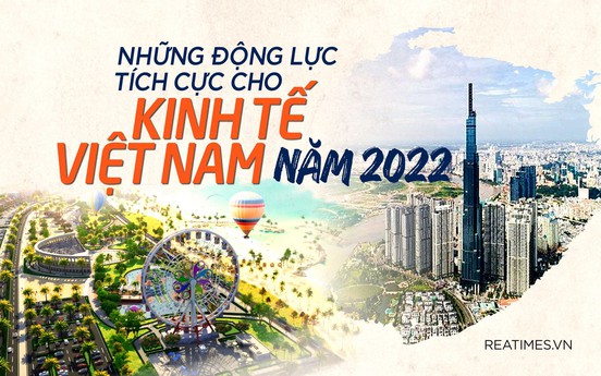 Những động lực tích cực cho nền kinh tế Việt Nam 2022