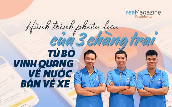 Hành trình phiêu lưu của 3 chàng trai từ bỏ vinh quang về nước bán vé xe