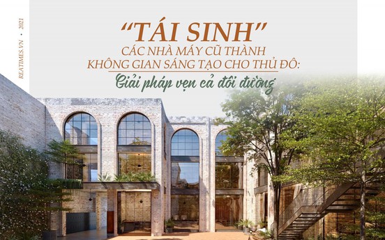“Tái sinh” các nhà máy cũ thành không gian sáng tạo cho Thủ đô: Giải pháp vẹn cả đôi đường