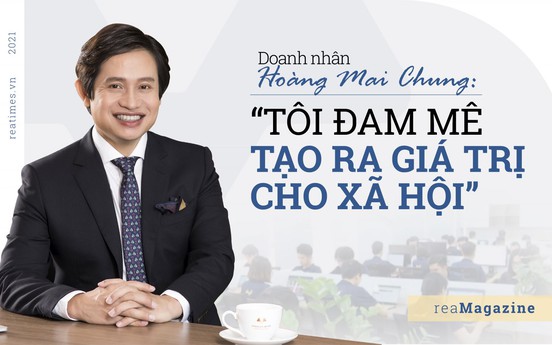 Doanh nhân Hoàng Mai Chung: “Tôi đam mê tạo ra giá trị cho xã hội”