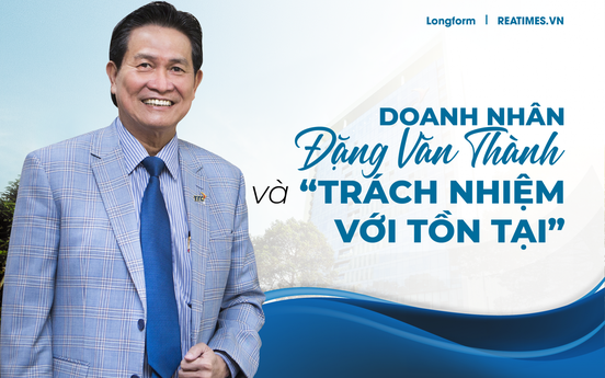 Doanh nhân Đặng Văn Thành và “trách nhiệm với tồn tại”