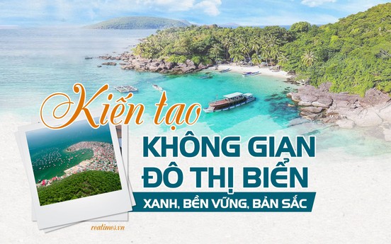 Thu hút nguồn lực của doanh nghiệp để kiến tạo nên những đô thị biển xanh, bền vững và bản sắc