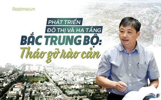 Phát triển đô thị và hạ tầng Bắc Trung Bộ: Tháo gỡ rào cản