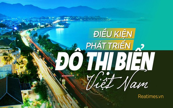 Điều kiện phát triển đô thị biển Việt Nam