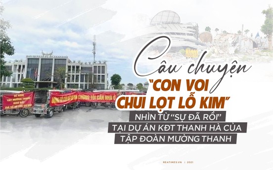 Bài 2: Câu chuyện “Con voi chui lọt lỗ kim“ nhìn từ “sự đã rồi“ tại dự án KĐT Thanh Hà của Tập đoàn Mường Thanh