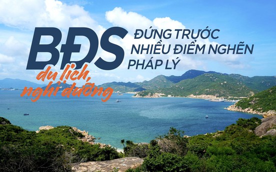 Pháp lý nhiều điểm nghẽn: Thị trường BĐS du lịch, nghỉ dưỡng khó “cất cánh“