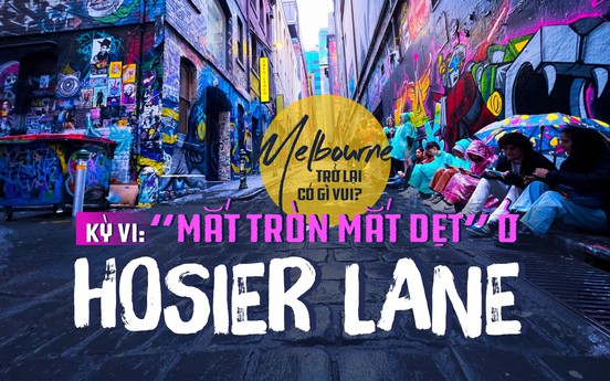 Kỳ VI: “Mắt tròn mắt dẹt“ ở Hosier Lane