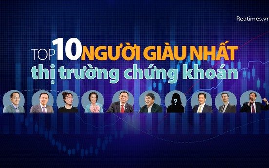 Chân dung 10 tỷ phú giàu nhất sàn chứng khoán Việt Nam