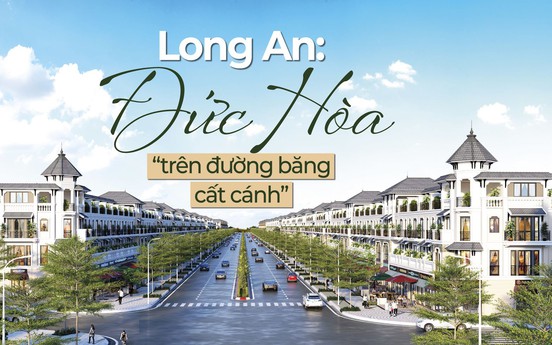 Long An: Phát triển trung tâm công nghiệp, thương mại và du lịch tích hợp, Đức Hòa “trên đường băng cất cánh”