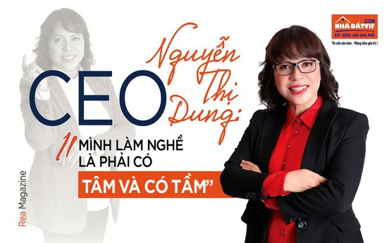 CEO Nguyễn Thị Dung: “Mình làm nghề là phải có tâm và có tầm”