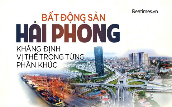 Bất động sản Hải Phòng: Khẳng định vị thế trong từng phân khúc