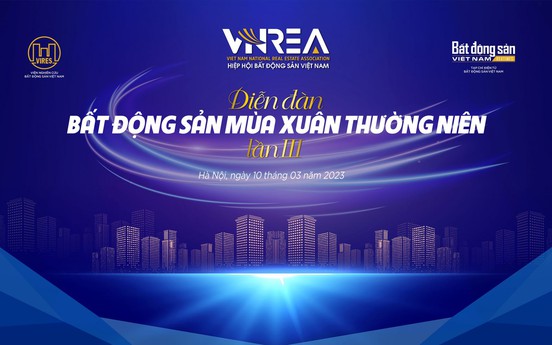 Diễn đàn Bất động sản Mùa Xuân thường niên lần III: Đồng hành cùng doanh nghiệp “vượt bão”