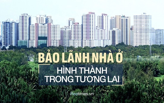 Ngân hàng bảo lãnh nhà ở hình thành trong tương lai, liệu đã đủ?