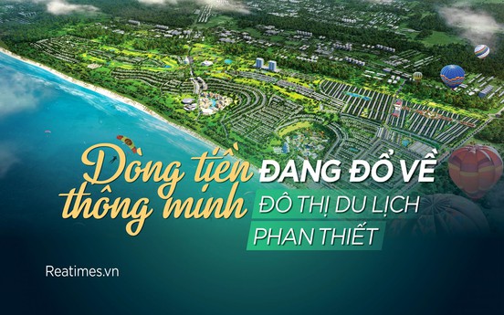 Dòng tiền thông minh đang đổ về đô thị du lịch Phan Thiết