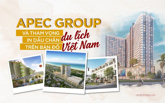 Apec Group và tham vọng in dấu chân trên bản đồ du lịch Việt Nam