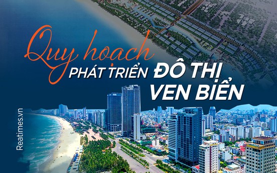 Phát triển đô thị ven biển xanh và bền vững: Giải pháp từ quy hoạch
