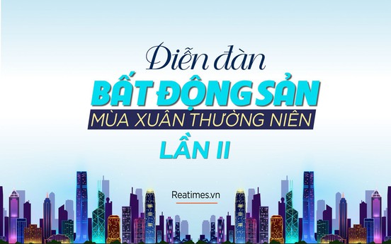 Diễn đàn Bất động sản Mùa Xuân thường niên lần II: Sự kiện định kỳ góp thêm xung lực cho thị trường bất động sản