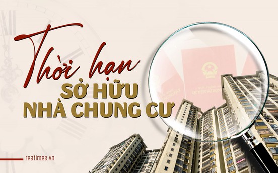 Sở hữu chung cư có thời hạn: Trì hoãn quá lâu, bế tắc càng nhiều