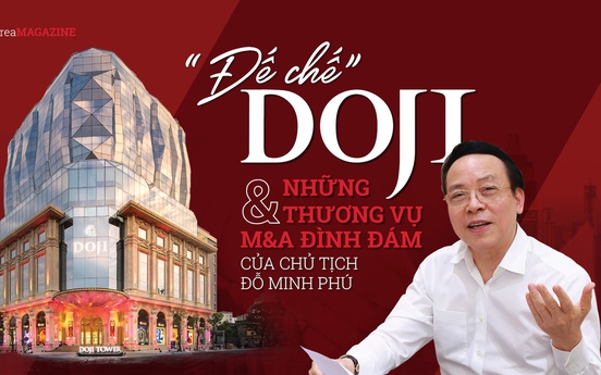 “Đế chế” DOJI và những thương vụ M&A đình đám của Chủ tịch Đỗ Minh Phú