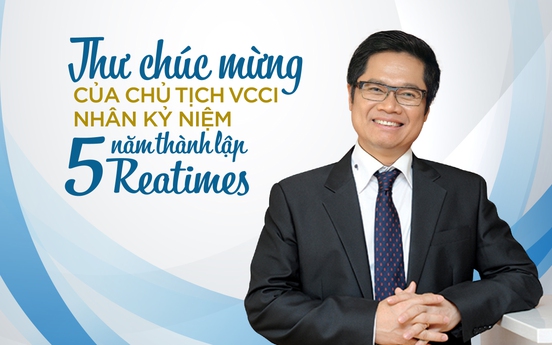 Thư chúc mừng của Chủ tịch VCCI nhân kỷ niệm 5 năm thành lập Reatimes