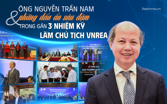 Ông Nguyễn Trần Nam và những dấu ấn sâu đậm trong gần 3 nhiệm kỳ làm Chủ tịch VNREA
