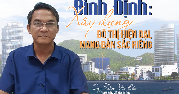 Bình Định: Xây dựng đô thị hiện đại, mang bản sắc riêng