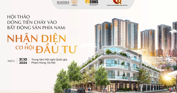 Sắp diễn ra Hội thảo “Dòng tiền chảy vào bất động sản phía Nam: Nhận diện cơ hội đầu tư”