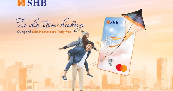 Tự do tận hưởng, thoải mái chi tiêu với thẻ tín dụng miễn 100% phí của SHB