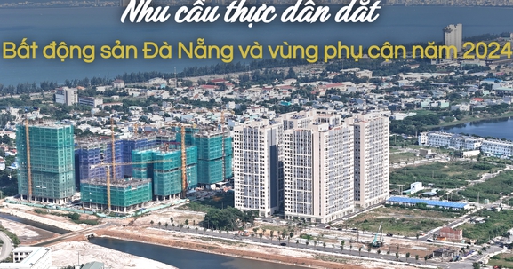 Bất động sản Đà Nẵng và vùng phụ cận năm 2024: Nhu cầu thực dẫn dắt