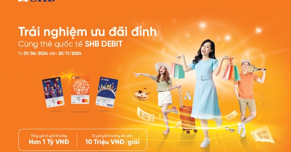 Nhận ngay ưu đãi chưa từng có khi sử dụng các dòng thẻ ghi nợ quốc tế SHB