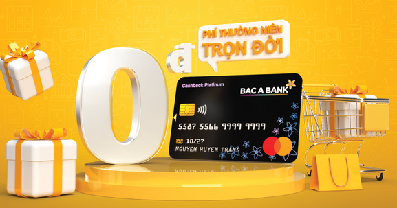 Bac A Bank miễn phí thường niên trọn đời cho chủ thẻ tín dụng