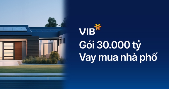 VIB ra mắt gói vay nhà phố 30.000 tỷ, lãi suất chỉ 5,9%, miễn trả gốc đến 48 tháng