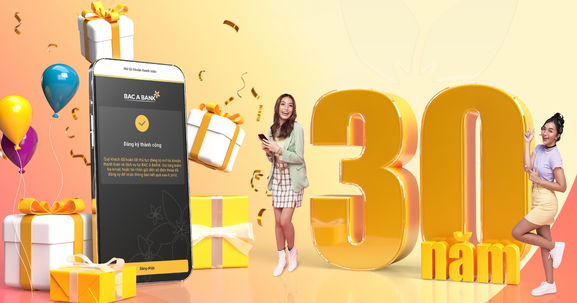BAC A BANK tung ngàn ưu đãi mừng sinh nhật 30 năm
