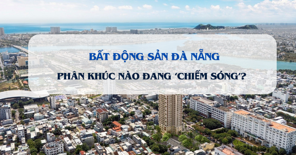Bất động sản ở TP đáng sống nhất thế giới tại Việt Nam đang 'nóng lên': Phân khúc nào sẽ chiếm sóng?