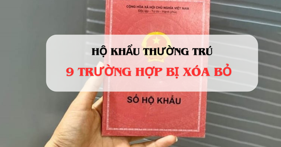 Từ nay, sẽ xóa hộ khẩu thường trú đối với 9 trường hợp này