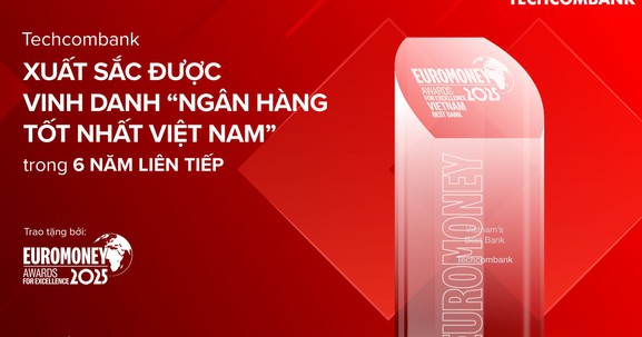 Techcombank lần thứ 6 liên tiếp được Euromoney vinh danh "Ngân hàng tốt nhất Việt Nam"