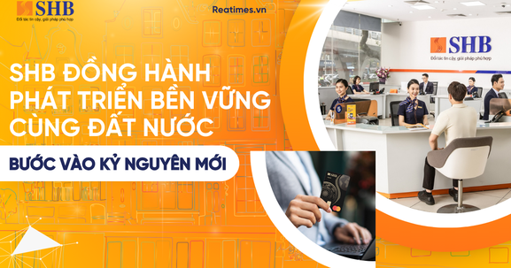 SHB đồng hành phát triển bền vững cùng đất nước, bước vào kỷ nguyên mới