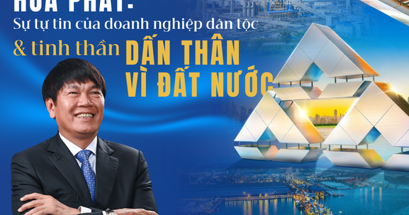 Hoà Phát: Từ bản lĩnh của doanh nghiệp tư nhân đến khát vọng Việt Nam tự chủ - tự lực - tự cường