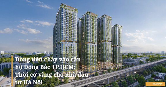 Dòng tiền chảy vào căn hộ Đông Bắc TP.HCM: Thời cơ vàng cho nhà đầu tư Hà Nội