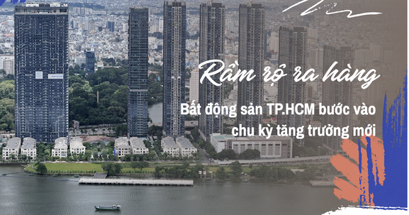 Rầm rộ ra hàng, bất động sản TP.HCM bước vào chu kỳ tăng trưởng mới