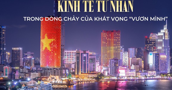 Đại hội XIV của Đảng: Khơi dậy khát vọng bứt phá của kinh tế tư nhân