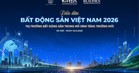 Sắp diễn ra Diễn đàn Bất động sản Việt Nam 2026: Thị trường bất động sản trong mô hình tăng trưởng mới